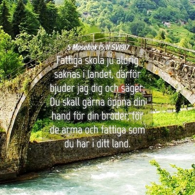 Picture 04 - 5 Mosebok 15:11 SV1917 - Fattiga skola ju aldrig saknas i landet, därför - Bible Verse Picture