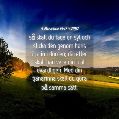 Picture 04 - 5 Mosebok 15:17 SV1917 - så skall du taga en syl och sticka den genom - Bible Verse Picture