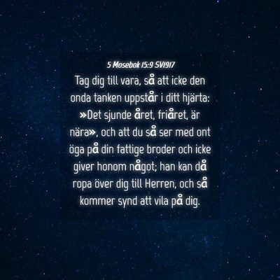 Picture 04 - 5 Mosebok 15:9 SV1917 - Tag dig till vara, så att icke den onda tanken - Bible Verse Picture