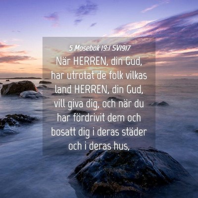 Picture 04 - 5 Mosebok 19:1 SV1917 - När HERREN, din Gud, har utrotat de folk vilkas - Bible Verse Picture