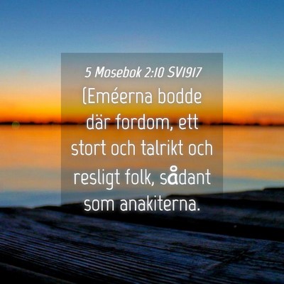 Picture 04 - 5 Mosebok 2:10 SV1917 - (Eméerna bodde där fordom, ett stort och - Bible Verse Picture