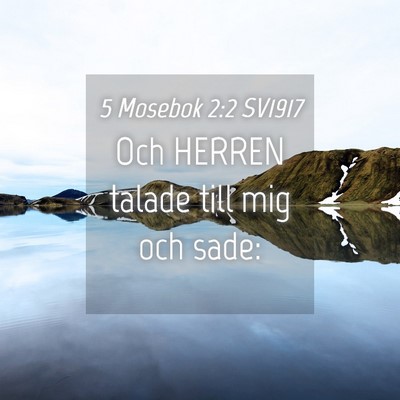 Picture 04 - 5 Mosebok 2:2 SV1917 - Och HERREN talade till mig och - Bible Verse Picture