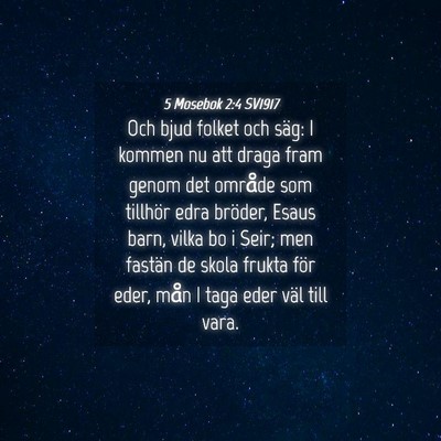 Picture 04 - 5 Mosebok 2:4 SV1917 - Och bjud folket och säg: I kommen nu att draga - Bible Verse Picture
