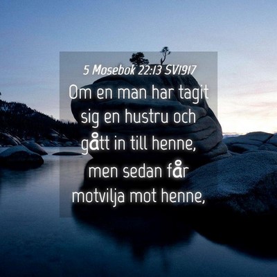 Picture 04 - 5 Mosebok 22:13 SV1917 - Om en man har tagit sig en hustru och gått in - Bible Verse Picture