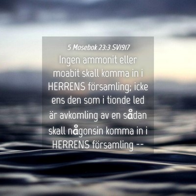 Picture 04 - 5 Mosebok 23:3 SV1917 - Ingen ammonit eller moabit skall komma in i - Bible Verse Picture