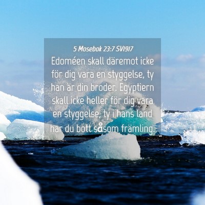 Picture 04 - 5 Mosebok 23:7 SV1917 - Edoméen skall däremot icke för dig vara en - Bible Verse Picture