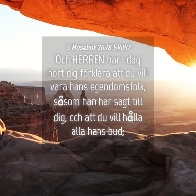 Picture 04 - 5 Mosebok 26:18 SV1917 - Och HERREN har i dag hört dig förklara att du - Bible Verse Picture