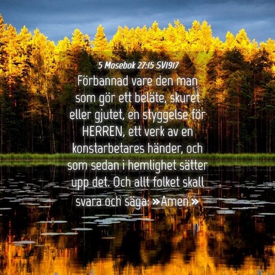 Picture 04 - 5 Mosebok 27:15 SV1917 - Förbannad vare den man som gör ett beläte, - Bible Verse Picture