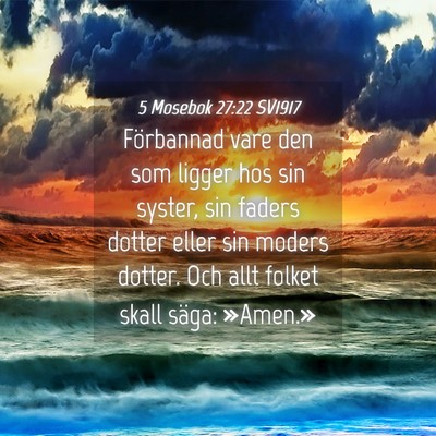 Picture 04 - 5 Mosebok 27:22 SV1917 - Förbannad vare den som ligger hos sin syster, - Bible Verse Picture