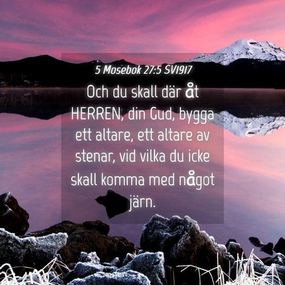 Picture 04 - 5 Mosebok 27:5 SV1917 - Och du skall där åt HERREN, din Gud, bygga ett - Bible Verse Picture
