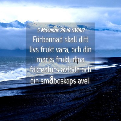 Picture 04 - 5 Mosebok 28:18 SV1917 - Förbannad skall ditt livs frukt vara, och din - Bible Verse Picture