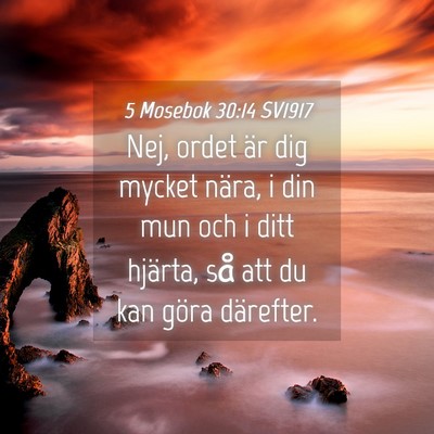 Picture 04 - 5 Mosebok 30:14 SV1917 - Nej, ordet är dig mycket nära, i din mun och i - Bible Verse Picture