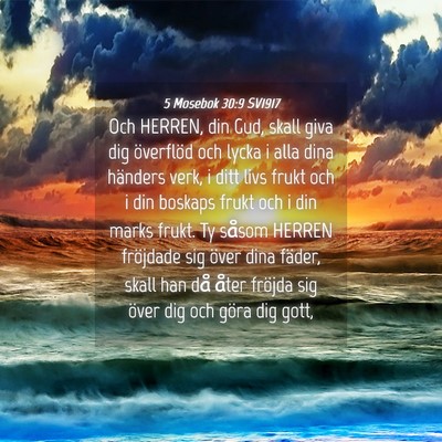 Picture 04 - 5 Mosebok 30:9 SV1917 - Och HERREN, din Gud, skall giva dig överflöd - Bible Verse Picture
