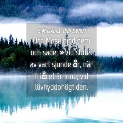 Picture 04 - 5 Mosebok 31:10 SV1917 - Och Mose bjöd dem och sade: »Vid slutet av vart - Bible Verse Picture