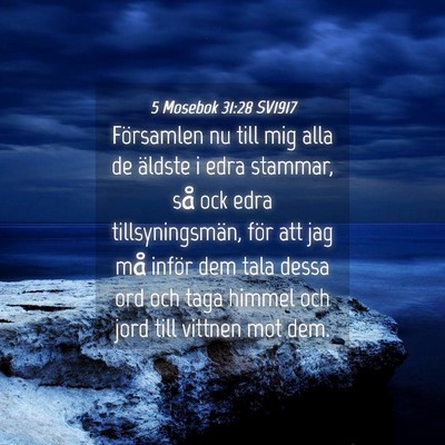 Picture 04 - 5 Mosebok 31:28 SV1917 - Församlen nu till mig alla de äldste i edra - Bible Verse Picture