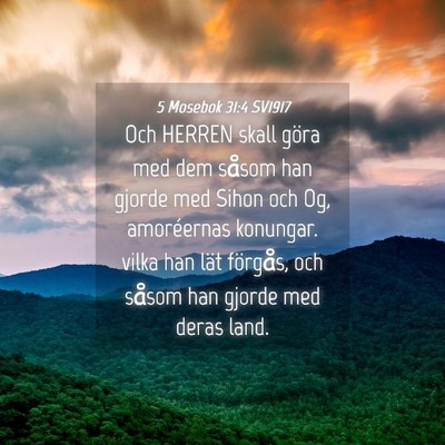 Picture 04 - 5 Mosebok 31:4 SV1917 - Och HERREN skall göra med dem såsom han gjorde - Bible Verse Picture