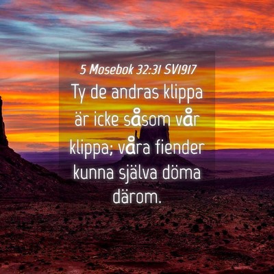 Picture 04 - 5 Mosebok 32:31 SV1917 - Ty de andras klippa är icke såsom vår klippa; - Bible Verse Picture