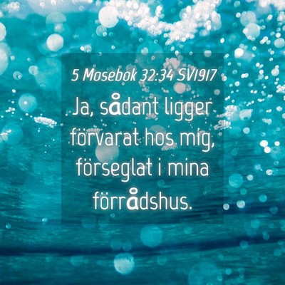 Picture 04 - 5 Mosebok 32:34 SV1917 - Ja, sådant ligger förvarat hos mig, förseglat - Bible Verse Picture