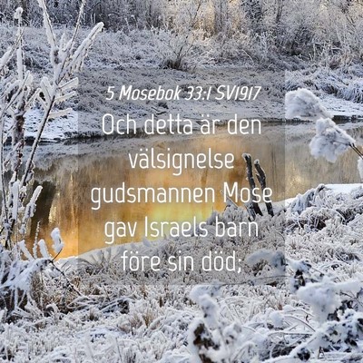 Picture 04 - 5 Mosebok 33:1 SV1917 - Och detta är den välsignelse gudsmannen Mose - Bible Verse Picture