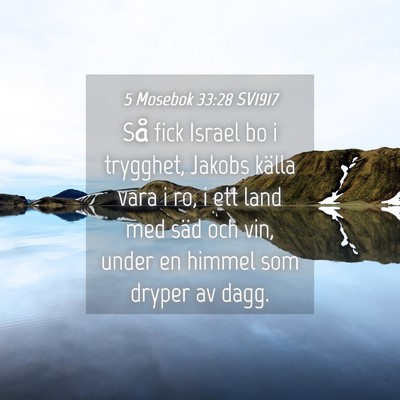 Picture 04 - 5 Mosebok 33:28 SV1917 - Så fick Israel bo i trygghet, Jakobs källa vara - Bible Verse Picture
