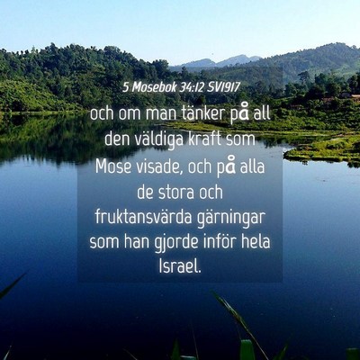 Picture 04 - 5 Mosebok 34:12 SV1917 - och om man tänker på all den väldiga kraft som - Bible Verse Picture