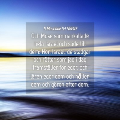 Picture 04 - 5 Mosebok 5:1 SV1917 - Och Mose sammankallade hela Israel och sade till - Bible Verse Picture