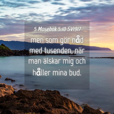 Picture 04 - 5 Mosebok 5:10 SV1917 - men som gör nåd med tusenden, när man älskar - Bible Verse Picture