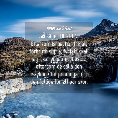 Picture 04 - Amos 2:6 SV1917 - Så säger HERREN: Eftersom Israel har trefalt - Bible Verse Picture