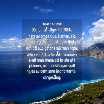 Picture 04 - Amos 5:16 SV1917 - Därför, så säger HERREN, härskarornas Gud, - Bible Verse Picture