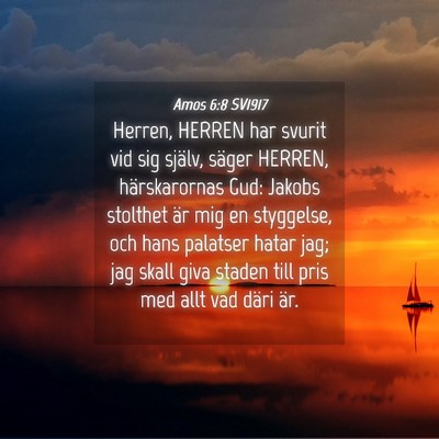 Picture 04 - Amos 6:8 SV1917 - Herren, HERREN har svurit vid sig själv, säger - Bible Verse Picture