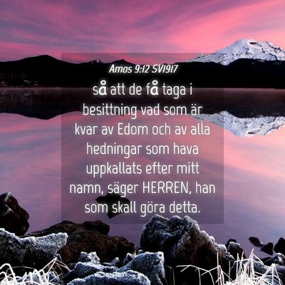 Picture 04 - Amos 9:12 SV1917 - så att de få taga i besittning vad som är kvar - Bible Verse Picture