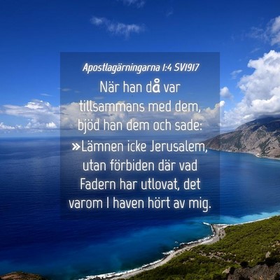 Picture 04 - Apostlagärningarna 1:4 SV1917 - När han då var tillsammans med dem, bjöd han - Bible Verse Picture