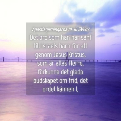 Picture 04 - Apostlagärningarna 10:36 SV1917 - Det ord som han har sänt till Israels barn för - Bible Verse Picture