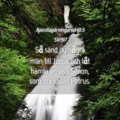 Picture 04 - Apostlagärningarna 10:5 SV1917 - Så sänd nu några män till Joppe och låt - Bible Verse Picture