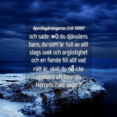Picture 04 - Apostlagärningarna 13:10 SV1917 - och sade: »O du djävulens barn, du som är full - Bible Verse Picture