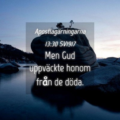 Picture 04 - Apostlagärningarna 13:30 SV1917 - Men Gud uppväckte honom från de - Bible Verse Picture