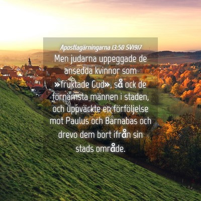 Picture 04 - Apostlagärningarna 13:50 SV1917 - Men judarna uppeggade de ansedda kvinnor som - Bible Verse Picture