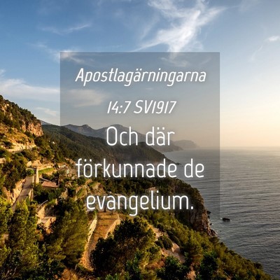 Picture 04 - Apostlagärningarna 14:7 SV1917 - Och där förkunnade de - Bible Verse Picture