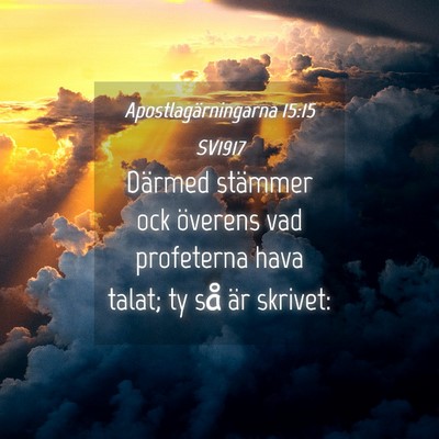 Picture 04 - Apostlagärningarna 15:15 SV1917 - Därmed stämmer ock överens vad profeterna hava - Bible Verse Picture