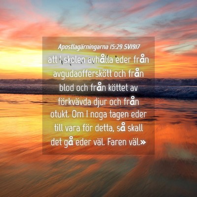 Picture 04 - Apostlagärningarna 15:29 SV1917 - att I skolen avhålla eder från - Bible Verse Picture