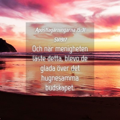 Picture 04 - Apostlagärningarna 15:31 SV1917 - Och när menigheten läste detta, blevo de glada - Bible Verse Picture