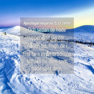 Picture 04 - Apostlagärningarna 15:33 SV1917 - Och sedan de hade uppehållit sig där någon - Bible Verse Picture