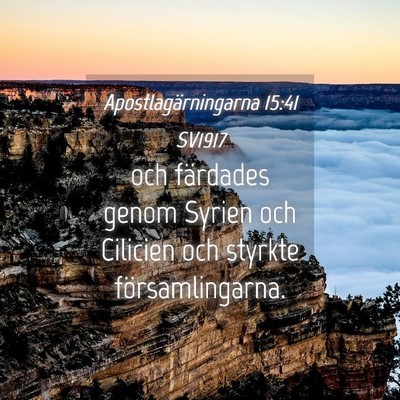 Picture 04 - Apostlagärningarna 15:41 SV1917 - och färdades genom Syrien och Cilicien och - Bible Verse Picture