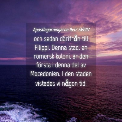 Picture 04 - Apostlagärningarna 16:12 SV1917 - och sedan därifrån till Filippi. Denna stad, en - Bible Verse Picture
