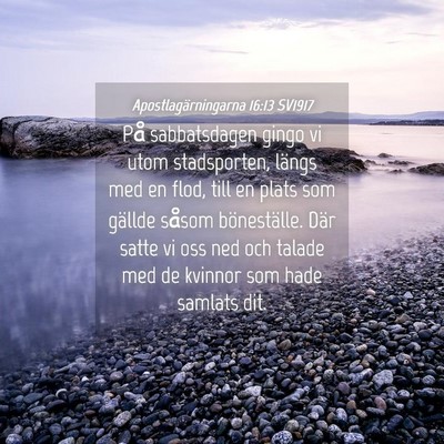 Picture 04 - Apostlagärningarna 16:13 SV1917 - På sabbatsdagen gingo vi utom stadsporten, - Bible Verse Picture