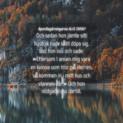 Picture 04 - Apostlagärningarna 16:15 SV1917 - Och sedan hon jämte sitt husfolk hade låtit - Bible Verse Picture