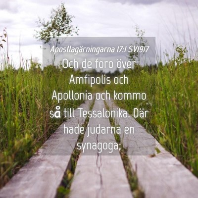 Picture 04 - Apostlagärningarna 17:1 SV1917 - Och de foro över Amfipolis och Apollonia och - Bible Verse Picture