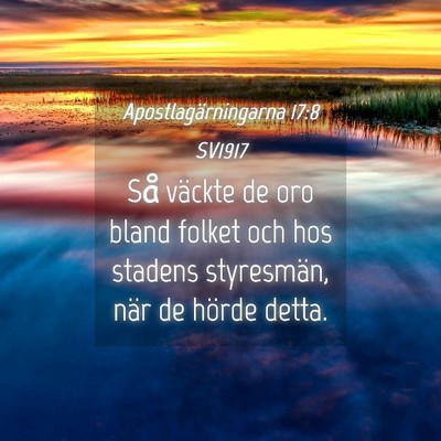 Picture 04 - Apostlagärningarna 17:8 SV1917 - Så väckte de oro bland folket och hos stadens - Bible Verse Picture