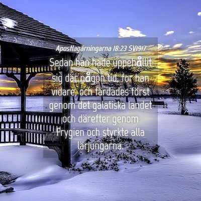 Picture 04 - Apostlagärningarna 18:23 SV1917 - Sedan han hade uppehållit sig där någon tid, - Bible Verse Picture