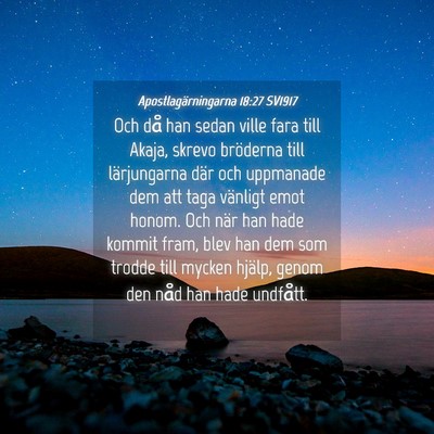 Picture 04 - Apostlagärningarna 18:27 SV1917 - Och då han sedan ville fara till Akaja, skrevo - Bible Verse Picture